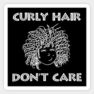 Curly Hair Don't Care Magnet